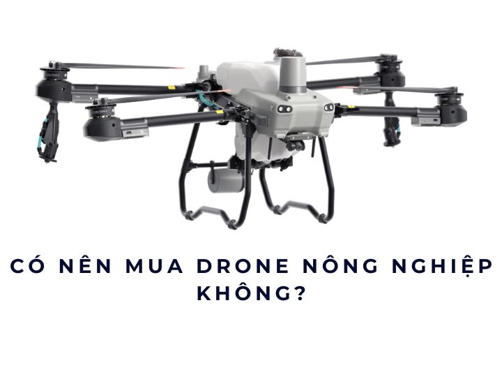 Có nên mua drone nông nghiệp không?