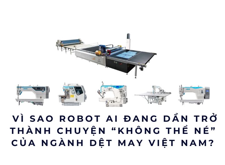 2,5 triệu lao động – 46 tỷ USD xuất khẩu: Vì sao Robot AI đang dần trở thành chuyện “không thể né” của ngành dệt may Việt Nam?