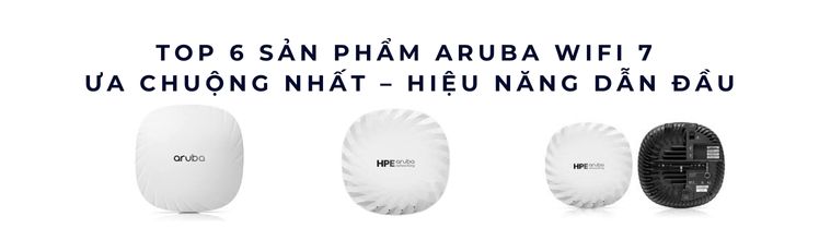 Aruba Instant On, WiFi Aruba, Wireless Aruba, Access Points, Switch Aruba chính hãng