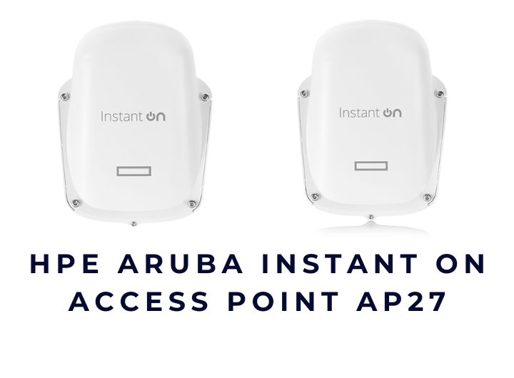 Thiết bị thu phát sóng không dây WiFi HPE Aruba Instant On Access Point AP27 Thiết bị thu phát sóng không dây WiFi HPE Aruba Instant On Access Point AP27