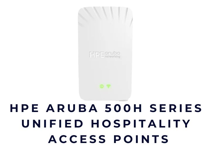 Thiết bị thu phát sóng không dây Wi-Fi 6 HPE Aruba Networking 500H Series Unified Hospitality Access Points Thiết bị thu phát sóng không dây Wi-Fi 6 HPE Aruba Networking 500H Series Unified Hospitality Access Points