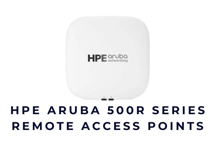 Thiết bị thu phát sóng không dây Wi-Fi 6 HPE Aruba Networking 500R Series Remote Access Points