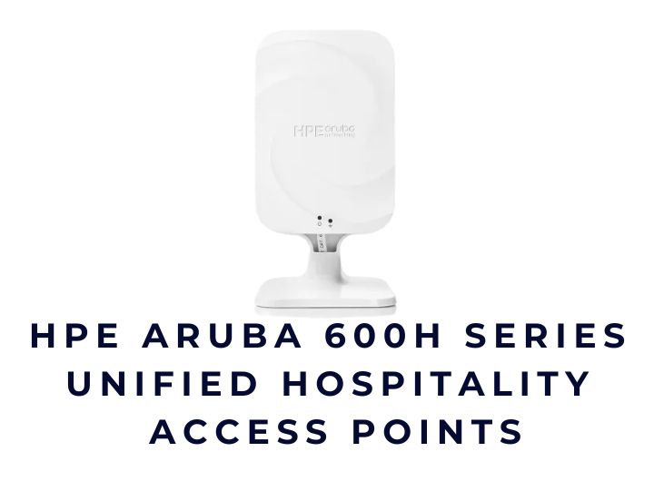 Thiết bị thu phát sóng không dây Wi-Fi 6E HPE Aruba Networking 600H Series Hospitality Access Points
