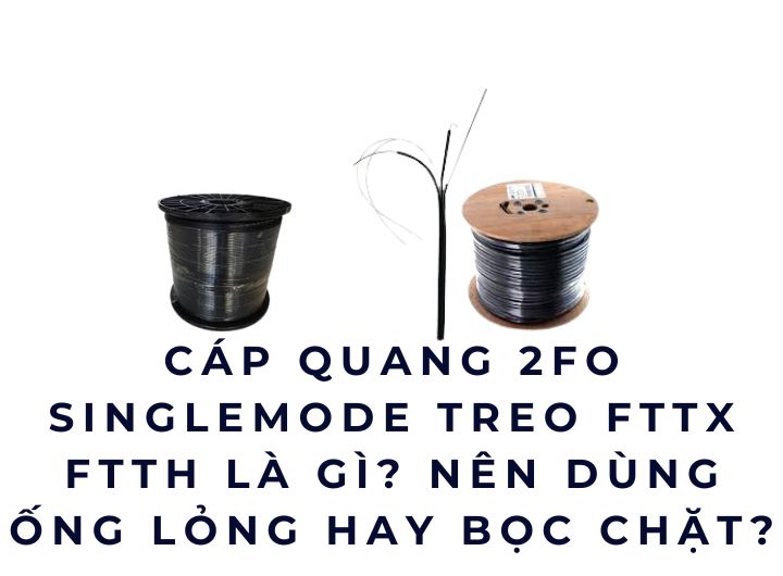 Nên chọn cáp quang thuê bao 1FO hay 4FO hay 2FO?