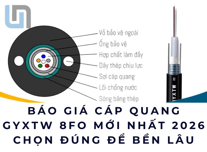 Báo giá cáp quang GYXTW 8FO mới nhất 2026 | Chọn đúng để bền lâu