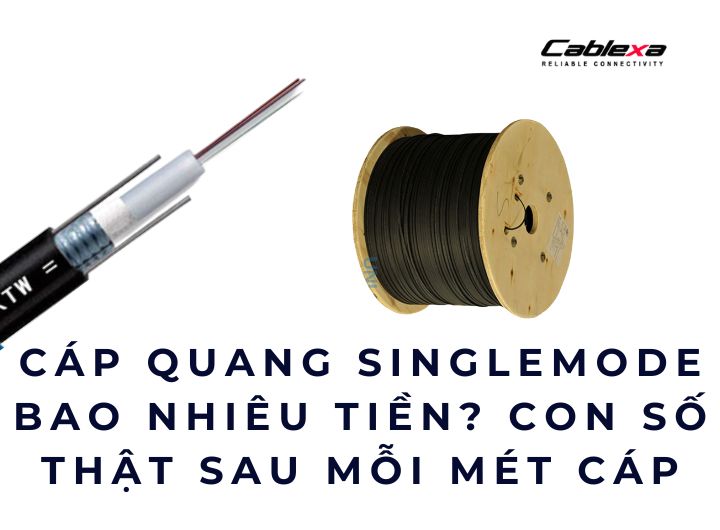 cáp quang singlemode bao nhiêu tiền