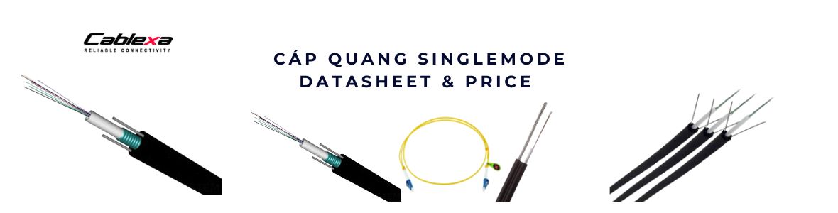 Dây cáp quang 1FO 2FO 4FO 8FO 12FO 24FO Singlemode OS1 OS2 hãng Cablexa giá tốt