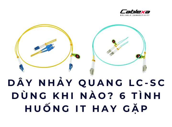 dây nhảy quang LC-SC dùng khi nào
