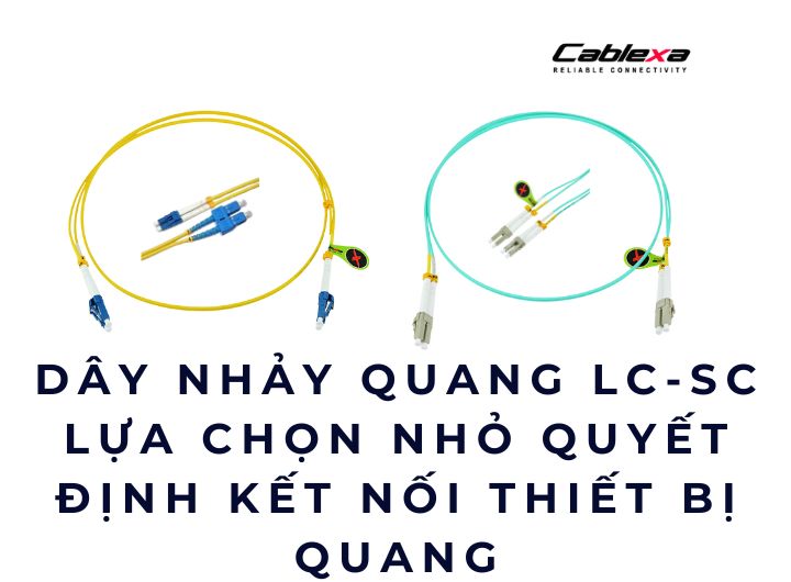 dây nhảy quang LC-SC kết nối thiết bị quang