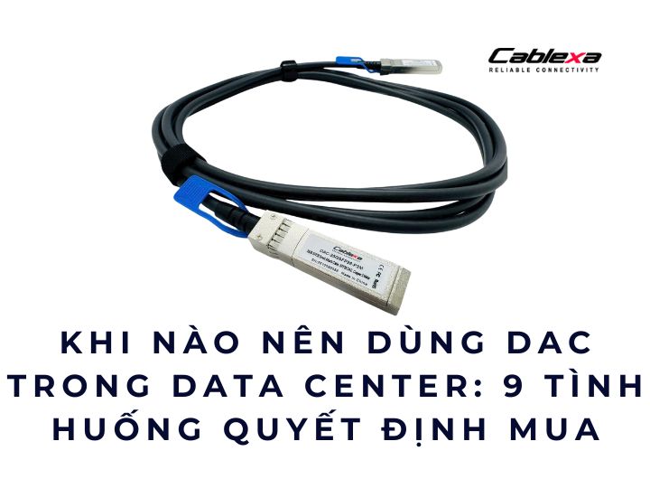 Cách chọn DAC phù hợp cho Data Center