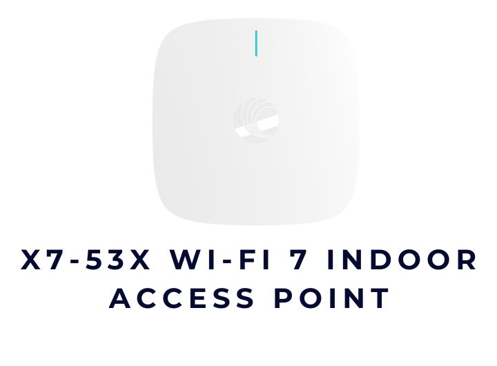 Cambium X7-53X Wi-Fi 7 Indoor Access Point Cambium X7-53X Wi-Fi 7 Indoor Access Point