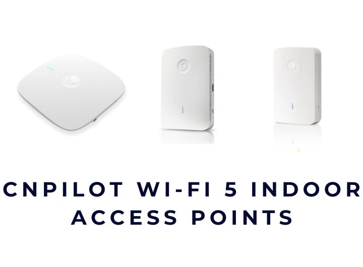 Cambium cnPilot e600/e430H/e425H/e410 – Giải pháp Wi-Fi 5 Indoor cho doanh nghiệp Cambium cnPilot e600/e430H/e425H/e410 – Giải pháp Wi-Fi 5 Indoor cho doanh nghiệp
