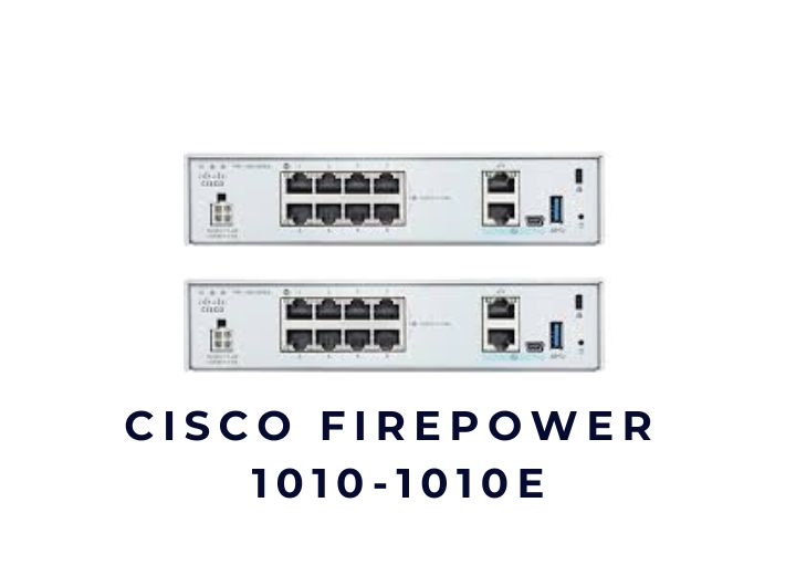 Thiết bị tường lửa Cisco Firepower 1010E