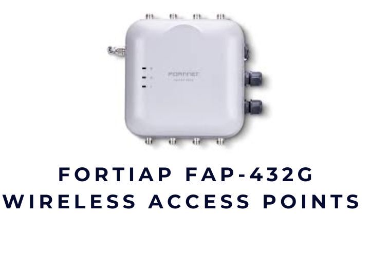 FortiAP FAP-432G  Tối ưu tầm phủ và khả năng chịu tải