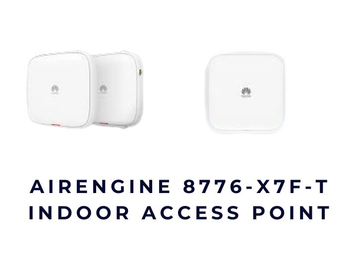 Bộ phát Huawei AirEngine 8776-X7F-T indoor access point Wi-Fi 7