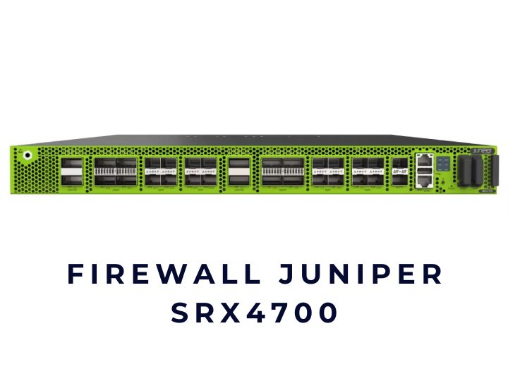 Thiết bị tường lửa Firewall Juniper SRX4700
