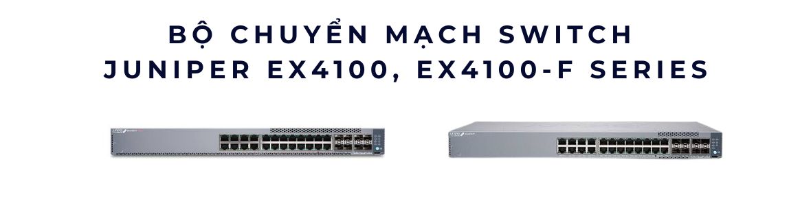 Juniper EX4100, EX4100-F Ethernet Switches