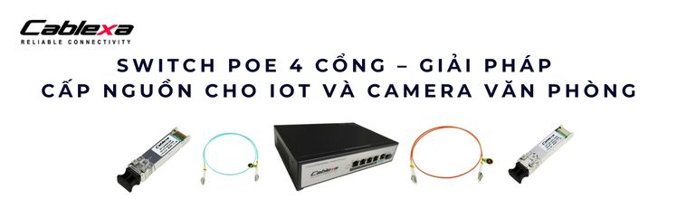 Ưu điểm switch PoE 4 cổng