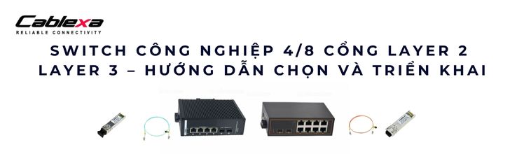 switch công nghiệp 4/8 cổng Layer 2 và Layer 3