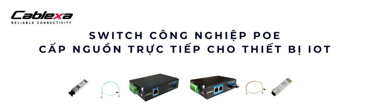 Ưu điểm của Switch công nghiệp PoE