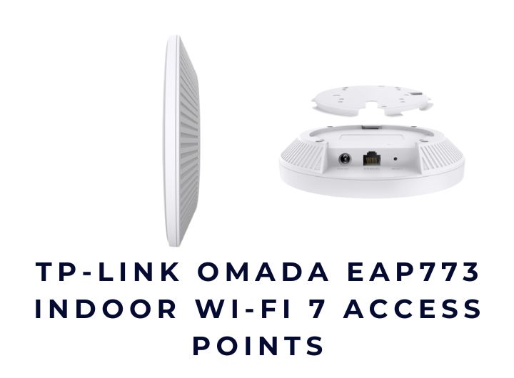 Bộ phát sóng không dây TP-LINK Omada EAP773 Indoor Wi-Fi 7 Access Point Bộ phát sóng không dây TP-LINK Omada EAP773 Indoor Wi-Fi 7 Access Point