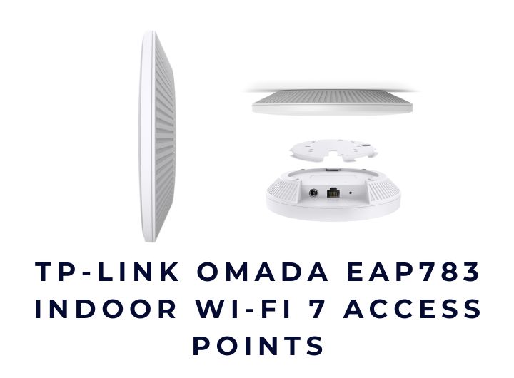 Bộ phát sóng không dây TP-LINK Omada EAP783 Indoor Wi-Fi 7 Access Point