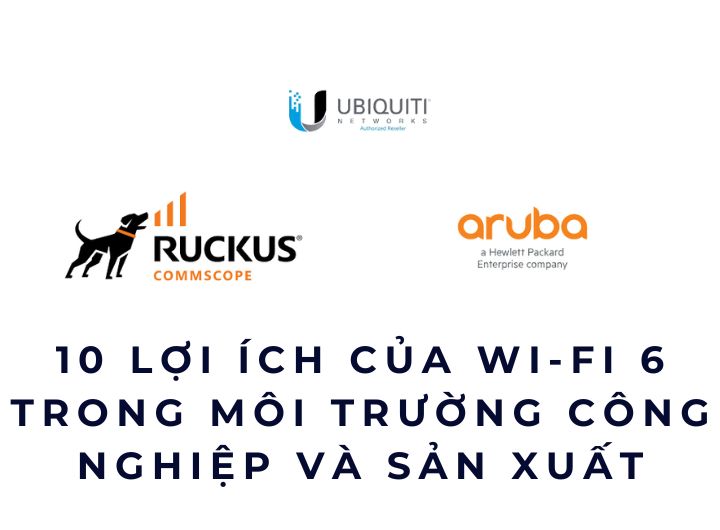 10 lợi ích của Wi-Fi 6 trong môi trường công nghiệp và sản xuất