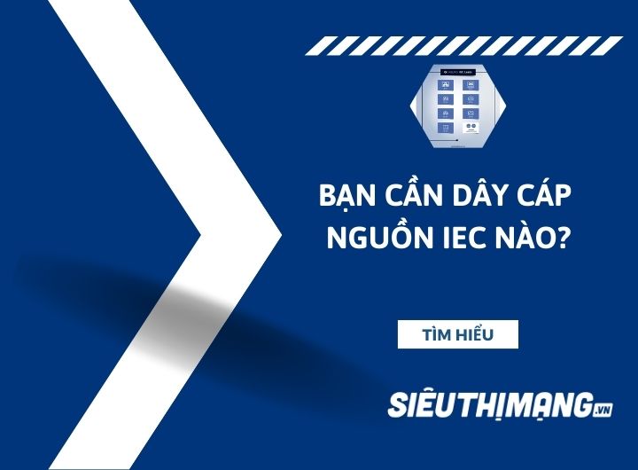 Bạn cần dây cáp nguồn chuẩn IEC nào? Bạn cần dây cáp nguồn chuẩn IEC nào?