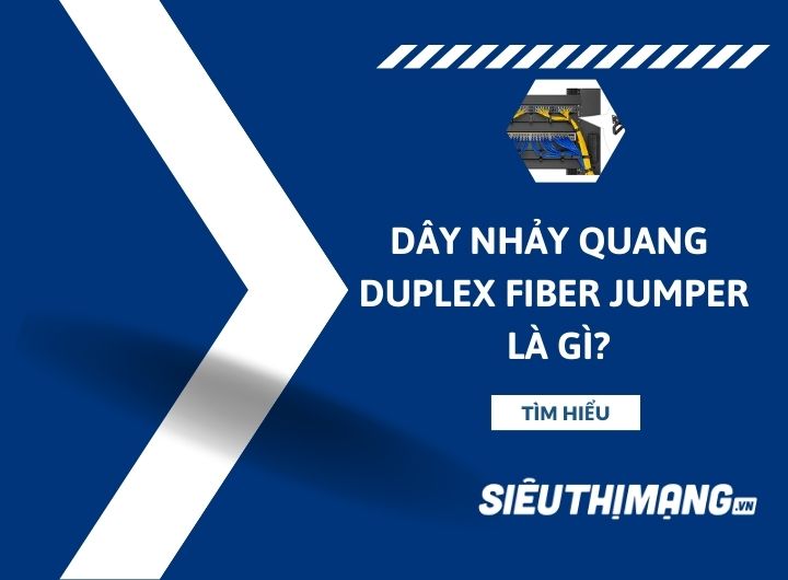 Dây nhảy quang duplex fiber jumper là gì?