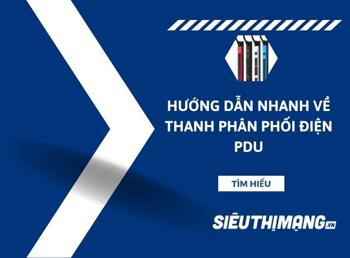 Hướng dẫn nhanh về thanh phân phối điện PDU Hướng dẫn nhanh về thanh phân phối điện PDU