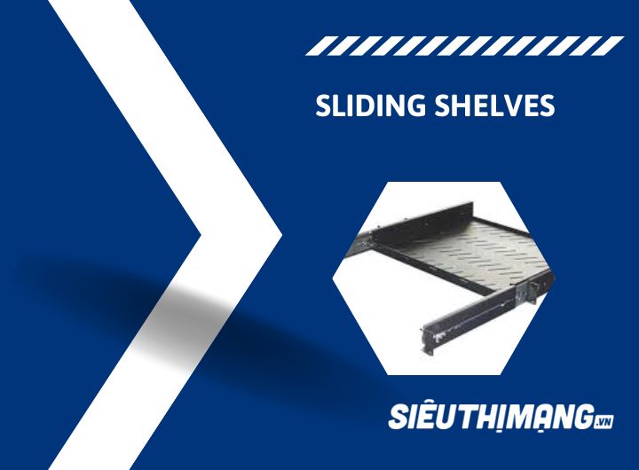 Khay tủ mạng trượt (Sliding shelves)