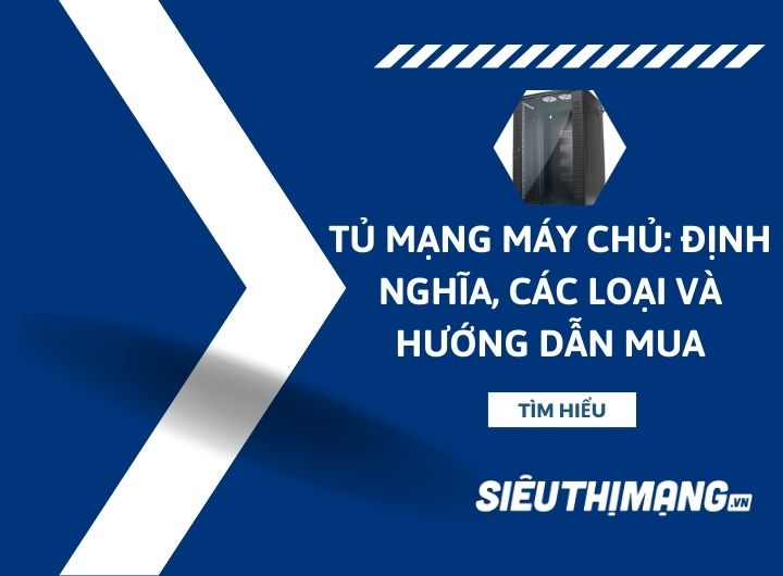 Tủ mạng máy chủ trung tâm dữ liệu: Định nghĩa, các loại và hướng dẫn mua