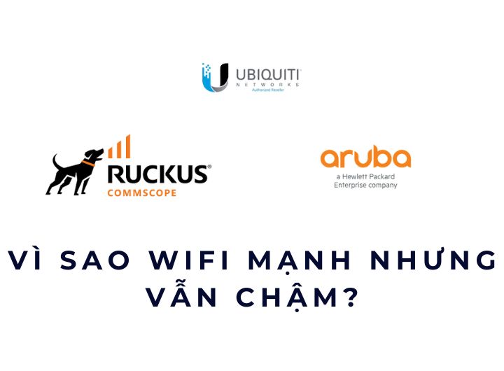 Vì sao WiFi mạnh nhưng vẫn chậm?