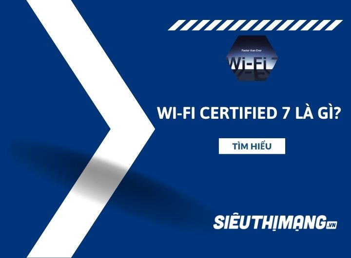 Wi-Fi CERTIFIED 7 là gì? Bước nhảy vọt về kết nối không dây nhanh chóng và đáng tin cậy