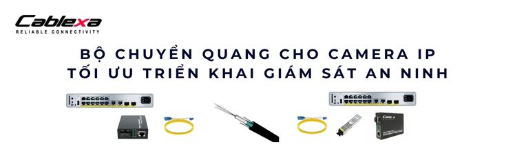 Bộ chuyển quang cho camera IP