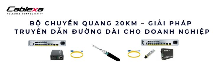 Bộ chuyển quang 20km Bộ chuyển quang 20km