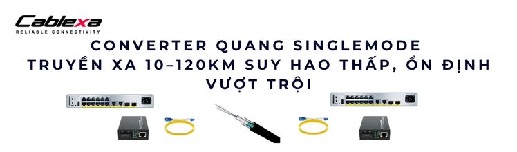 Converter quang Singlemode Converter quang Singlemode