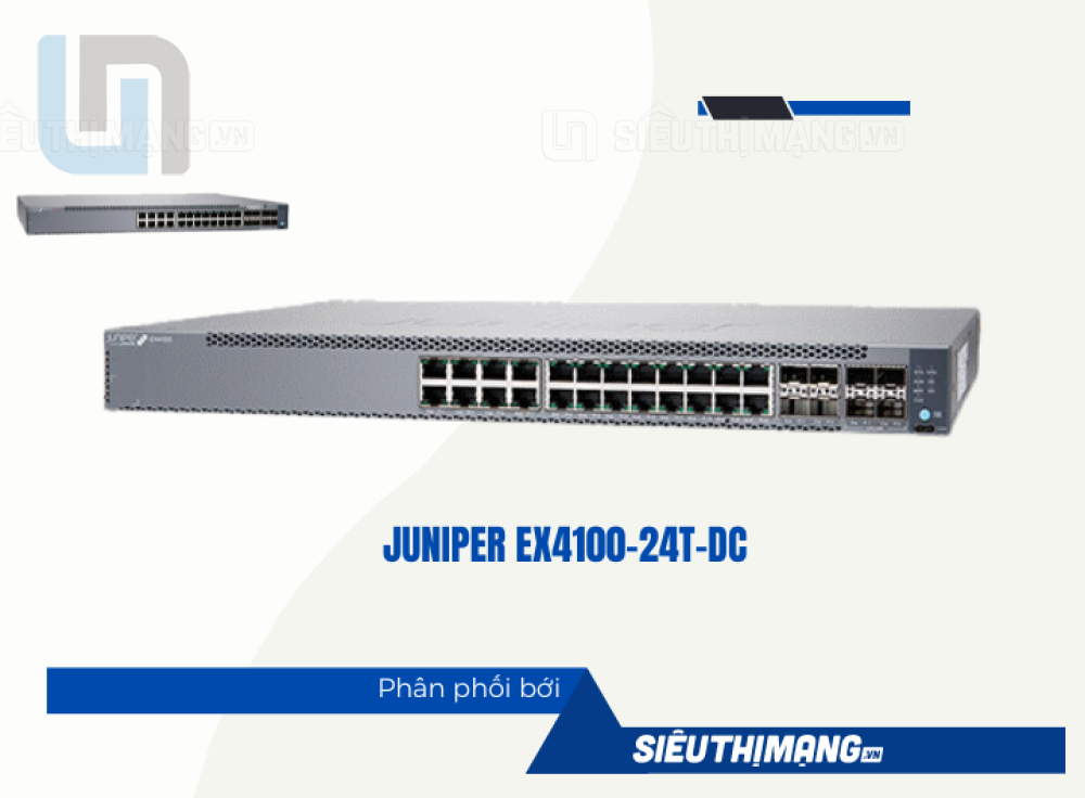 Juniper EX4100-24T-DC JPSU-150-DC-AFO included 【Giá tốt số 1️⃣