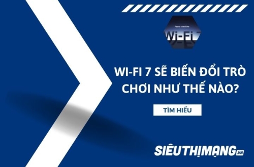 Wi-Fi 7 sẽ biến đổi trò chơi như thế nào?
