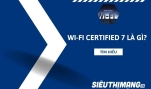 Wi-Fi CERTIFIED 7 là gì? Bước nhảy vọt về kết nối không dây nhanh chóng và đáng tin cậy