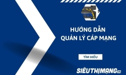 Hướng dẫn quản lý cáp mạng