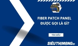 Fiber patch panel được gọi là gì?