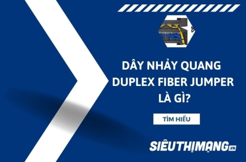 Dây nhảy quang duplex fiber jumper là gì?