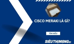 Cisco Meraki là gì?