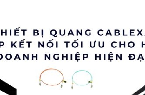 Thiết Bị Quang Cablexa – Giải Pháp Truyền Dẫn Ổn Định Cho Doanh Nghiệp