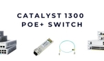Catalyst 1300 PoE+ switch – Kết nối liền mạch, cấp nguồn thông minh