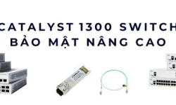 Catalyst 1300 switch bảo mật nâng cao cho mạng doanh nghiệp hiện đại