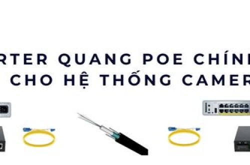 Converter quang PoE chính hãng – Hàng hiếm cho hệ thống camera ổn định