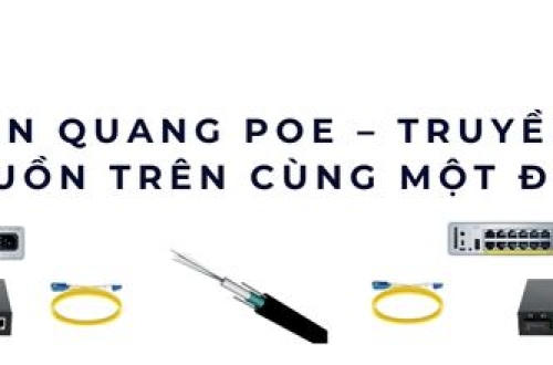 Bộ chuyển quang PoE truyền dữ liệu & cấp nguồn gọn gàng