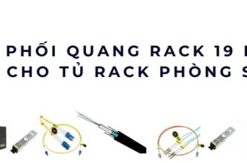 Hộp phối quang rack 19 inch – Giải pháp tối ưu cho tủ rack server hiện đại